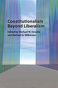 Constitutionalism beyond Liberalism (Hardcover)