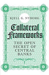 Collateral Frameworks : The Open Secret of Central Banks (Hardcover)
