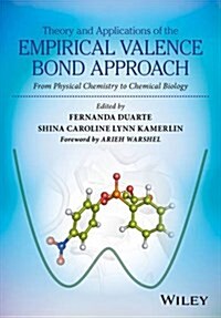 Theory and Applications of the Empirical Valence Bond Approach: From Physical Chemistry to Chemical Biology (Hardcover)