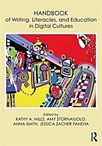Handbook of Writing, Literacies, and Education in Digital Cultures (Paperback)