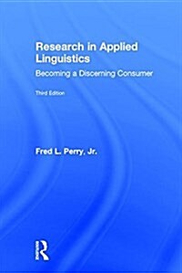 Research in Applied Linguistics : Becoming a Discerning Consumer (Hardcover, 3 ed)
