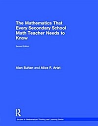 The Mathematics That Every Secondary School Math Teacher Needs to Know (Hardcover, 2 ed)