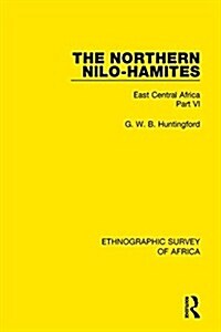 The Northern Nilo-Hamites : East Central Africa Part VI (Hardcover)