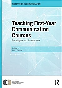 Teaching First-Year Communication Courses : Paradigms and Innovations (Hardcover)