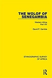 The Wolof of Senegambia : Western Africa Part XIV (Hardcover)