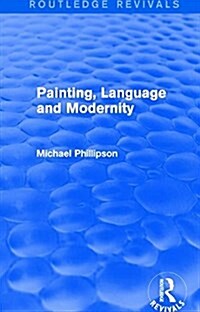 Routledge Revivals: Painting, Language and Modernity (1985) (Hardcover)