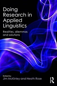 Doing Research in Applied Linguistics : Realities, dilemmas, and solutions (Paperback)