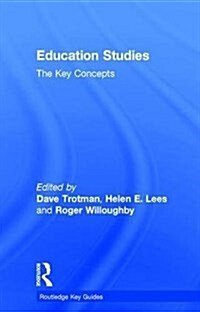 Education Studies : The Key Concepts (Hardcover)