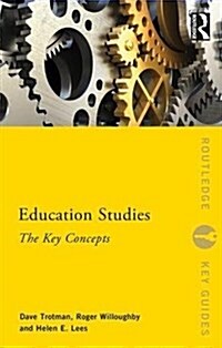 Education Studies : The Key Concepts (Paperback)