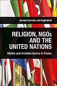 Religion, NGOs and the United Nations : Visible and Invisible Actors in Power (Hardcover, Deckle Edge)