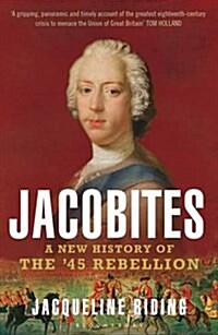 Jacobites : A New History of the 45 Rebellion (Paperback)