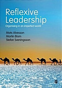 Reflexive Leadership: Organising in an Imperfect World (Paperback)