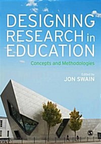 Designing Research in Education : Concepts and Methodologies (Paperback)