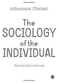 The Sociology of the Individual : Relating Self and Society (Hardcover)