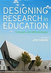 Designing Research in Education : Concepts and Methodologies (Hardcover)