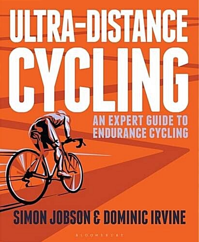 Ultra-Distance Cycling : An Expert Guide to Endurance Cycling (Paperback)