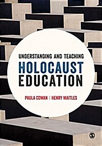 Understanding and Teaching Holocaust Education (Hardcover)