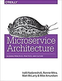 Microservice Architecture: Aligning Principles, Practices, and Culture (Paperback)