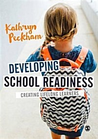 Developing School Readiness : Creating Lifelong Learners (Paperback)