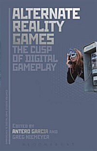 Alternate Reality Games and the Cusp of Digital Gameplay (Hardcover)