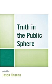 TRUTH IN THE PUBLIC SPHERE (Hardcover)