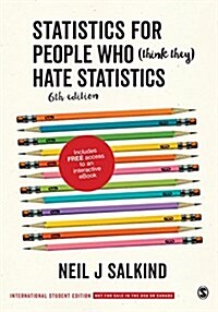 Statistics for People Who (Think They) Hate Statistics (International Student Edition) (Paperback)