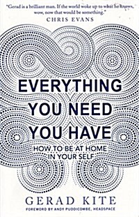EVERYTHING YOU NEED YOU HAVE (Paperback)