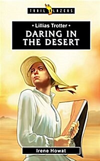 Lilias Trotter : Daring in the Desert (Paperback)