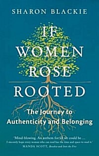If Women Rose Rooted : A Journey to Authenticity and Belonging (Paperback, 2 Revised edition)