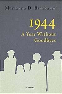 1944 - A Year Without Goodbyes (Paperback)