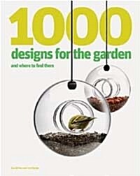 1000 Designs for the Garden and Where to Find Them (Paperback)