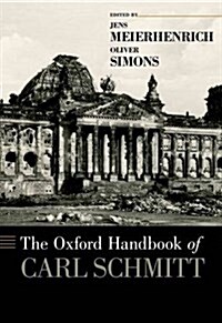 The Oxford Handbook of Carl Schmitt (Hardcover)