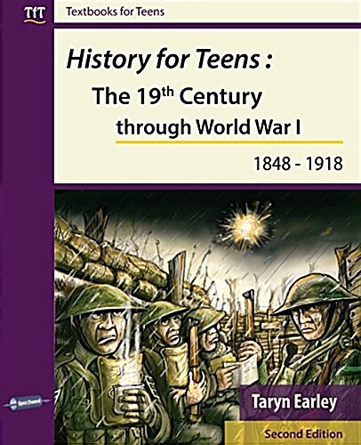 History for Teens: The 19th Century Through World War 1 (1848 - 1918) (Paperback, 2 Revised edition)