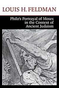 Philos Portrayal of Moses in the Context of Ancient Judaism (Paperback)