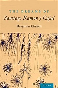 The Dreams of Santiago Ram? Y Cajal (Paperback)
