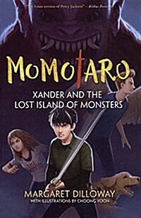 Momotaro Xander and the Lost Island of Monsters (Prebound)