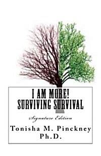 I Am More! Surviving Survival: Signature Edition (Paperback)