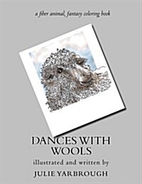 Dances with Wools: A Fiber Animal Fantasy Original Coloring Book (Paperback)