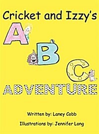 Cricket and Izzys ABC Adventure (Hardcover)