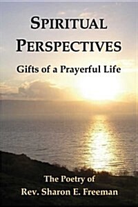 Spiritual Perspectives: Gifts of a Prayerful Life (Paperback)