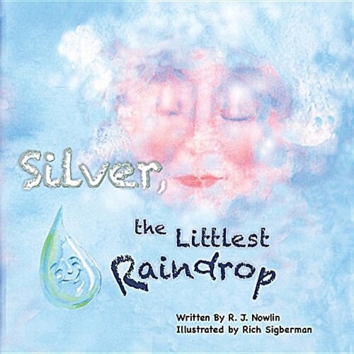 Silver, the Littlest Raindrop (Paperback)