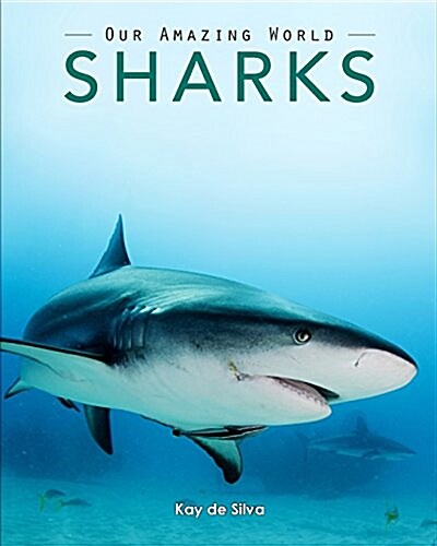 Sharks: Amazing Pictures & Fun Facts on Animals in Nature (Paperback)