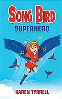 Song Bird Superhero (Paperback)