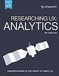 Researching UX: Analytics: Understanding Is the Heart of Great UX (Paperback)