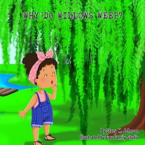 Why Do Willows Weep? (Paperback)