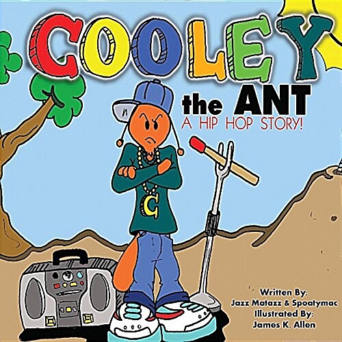 Cooley the Ant: A Hip Hop Story (Paperback)