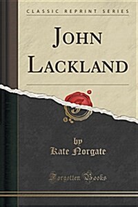 John Lackland (Classic Reprint) (Paperback)