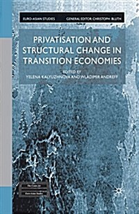 Privatisation and Structural Change in Transition Economies (Paperback)