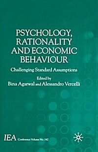 Psychology, Rationality and Economic Behaviour : Challenging Standard Assumptions (Paperback, 1st ed. 2005)