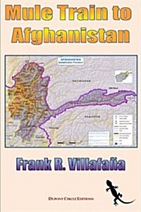 Mule Train to Afghanistan (Paperback)